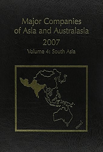 Major Companies of Asia and Australasia: Vol. 4. South West Asia: 4 (Major Companies of Asia & Australasia: Vol. 4: South West - Bangladesh, Bhutan, India, Nepal . . . .)