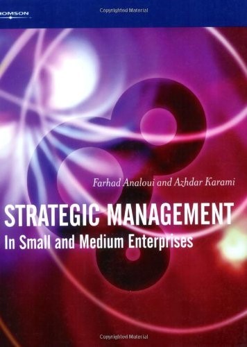 Strategic Management: In Small and Medium Enterprises Strategic Management: In Small and Medium Enterprises
