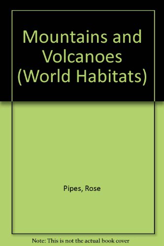 Mountains and Volcanoes (World Habitats) Mountains and Volcanoes (World Habitats)