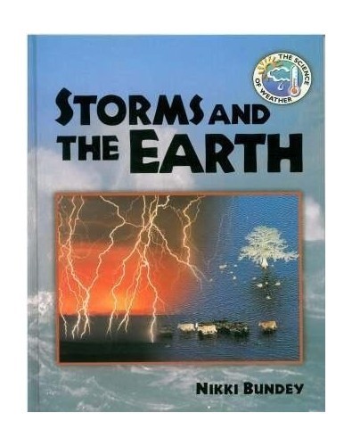 Storms and the Earth (Science of Weather) Storms and the Earth (Science of Weather)