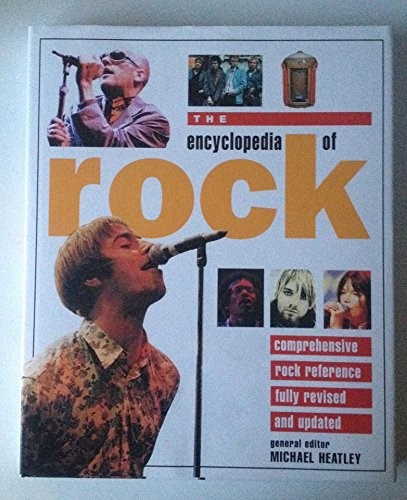The Encyclopaedia of Rock Comprehensive rock reference fully revised and updated