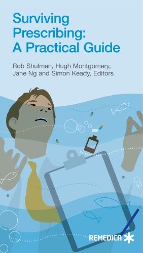 Surviving Prescribing: A Practical Guide Surviving Prescribing: A Practical Guide