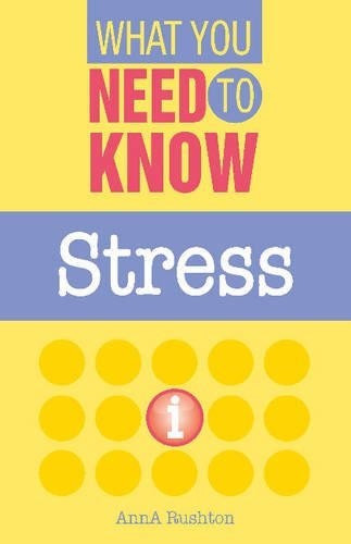 Stress (What You Need to Know) Stress (What You Need to Know)