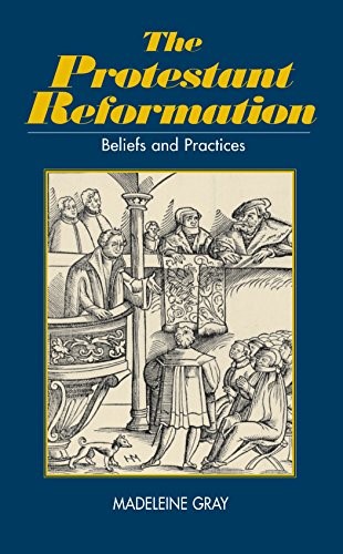 The Protestant Reformation: Belief, Practice and Tradition (Sussex Library of Religious Beliefs and Practices)