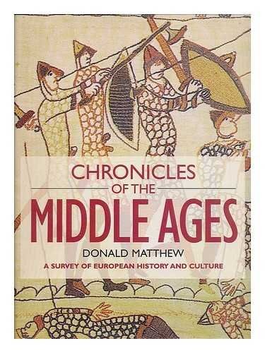 Chronicles of the Middle Ages - A Survey of European History and Culture