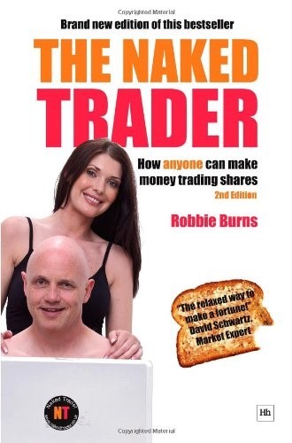 The Naked Trader: How Anyone Can Make Money Trading Shares