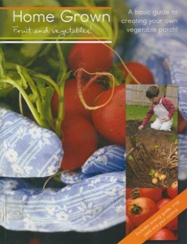 HOME GROWN fruit and vegetables