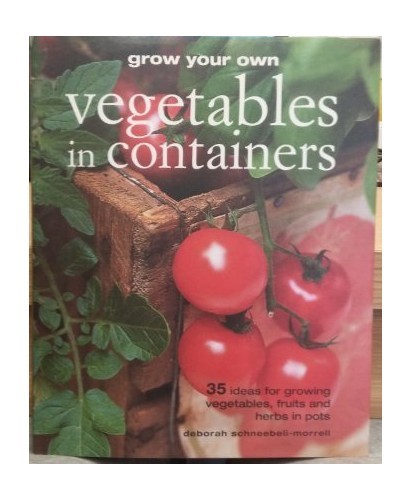 Grow Your Own Vegetables in Containers