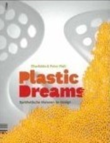Plastic Dreams: Synthetische Visionen im Design