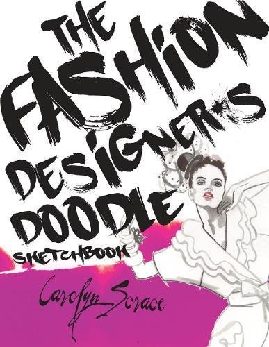 The Fashion Designer's Doodle Sketch Book