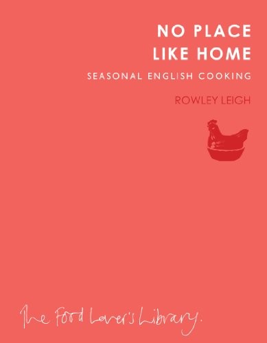 No Place Like Home: Seasonal English Cooking No Place Like Home: Seasonal English Cooking