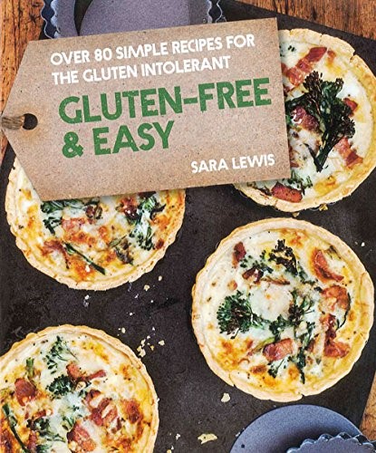 Gluten-Free & Easy: Healthy & Delicious Dinners & Desserts