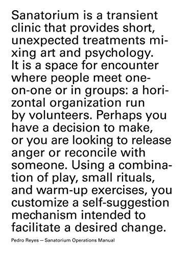 Pedro Reyes: Sanatorium Operations Manual Pedro Reyes: Sanatorium Operations Manual