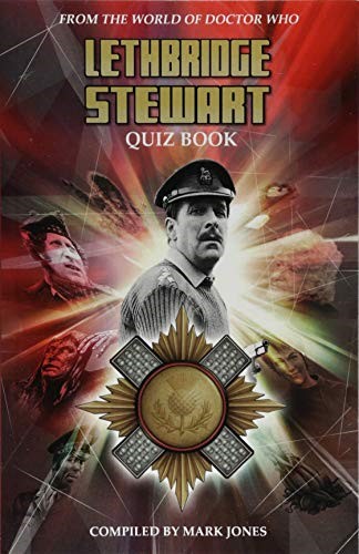 Lethbridge-Stewart Quiz Book Lethbridge-Stewart Quiz Book