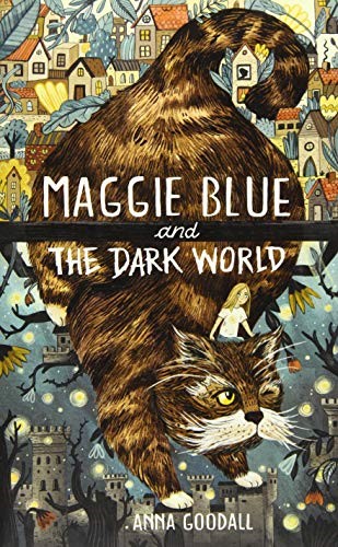 Maggie Blue and the Dark World: Shortlisted for the 2021 COSTA Children's Book Award