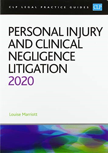 Personal Injury and Clinical Negligence Litigation 2020 (CLP Legal Practice Guides)