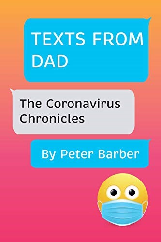 Texts From Dad: The Coronavirus Chronicles