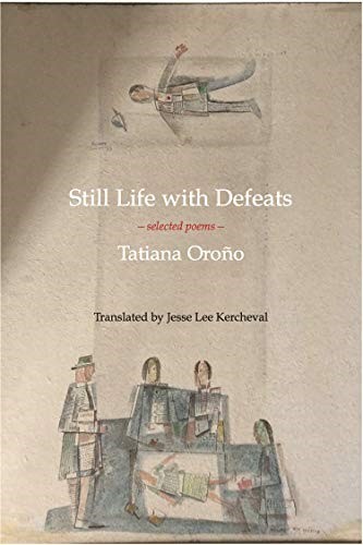 Still Life with Defeats: Selected Poems Still Life with Defeats: Selected Poems