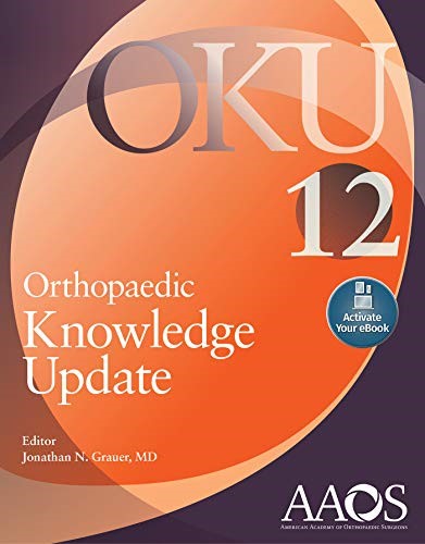 Orthopaedic Knowledge Update 12: Print + Ebook with Multimedia (AAOS - American Academy of Orthopaedic Surgeons) Orthopaedic Knowledge Update 12: Print + Ebook with Multimedia (AAOS - American Academy of Orthopaedic Surgeons)