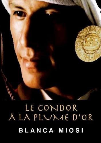 Le Condor à la plume d'or Le Condor à la plume d'or