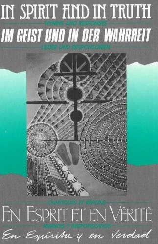 In Spirit and in Truth: Hymns and Responses v. 2: A Worship Book (In Spirit and in Truth: A Worship Book)