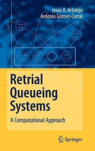 Retrial Queueing Systems: A Computational Approach Retrial Queueing Systems: A Computational Approach