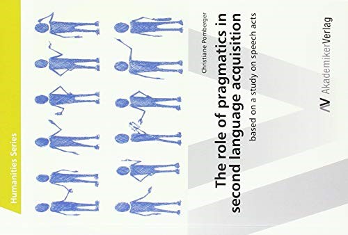 The role of pragmatics in second language acquisition: based on a study on speech acts The role of pragmatics in second language acquisition: based on a study on speech acts