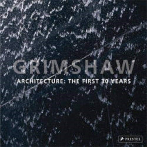 Grimshaw: Architecture : The First 30 Years