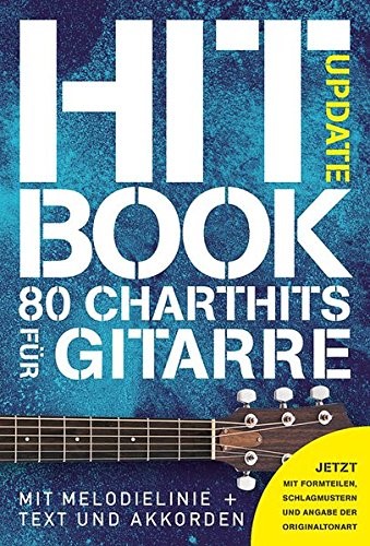 Hitbook Update - 80 Charthits für Gitarre: MIT Melodielinie + Text Und Akkorden