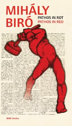 Mihaly Biro: Pathos in Rot (Mak Studies)