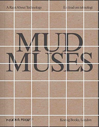 Mud Muses: A Rant about Technology Mud Muses: A Rant about Technology
