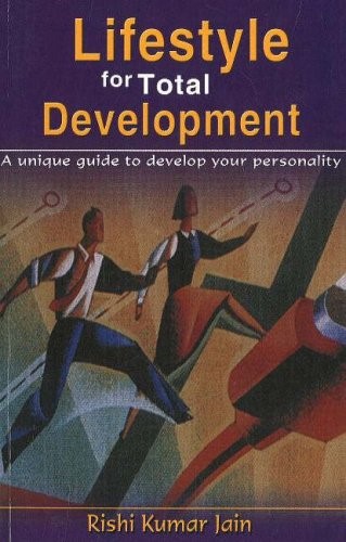 Lifestyle for Total Development: A Unique Guide to Develop Your Personality