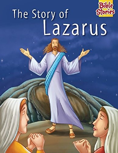 Story of Lazarus (Bible Stories Series)
