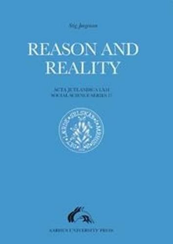 Reason and Reality (Acta Jutlandica 17) (Acta Jutlandica Series) Reason and Reality (Acta Jutlandica 17) (Acta Jutlandica Series)