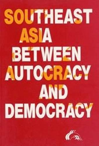 Southeast Asia Between Autocracy & Democracy Southeast Asia Between Autocracy & Democracy