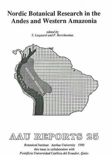 Nordic Botanical Research in the Andes & Western Amazonia (AAU Reports)