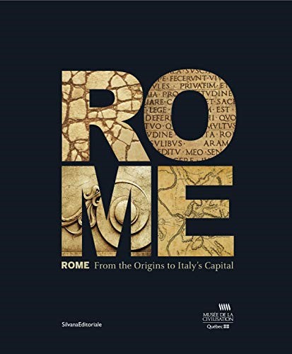Rome: From the Origins to Italy's Capital Rome: From the Origins to Italy's Capital