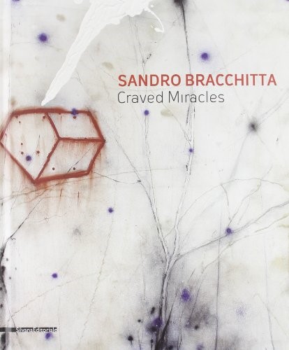 Sandro Bracchitta: Craved Miracles Sandro Bracchitta: Craved Miracles