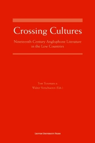 Crossing Cultures: Nineteenth-Century Anglophone Literature in the Low Countries
