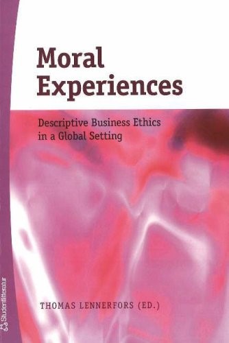 Moral Experiences: Descriptive Business Ethics in a Global Setting