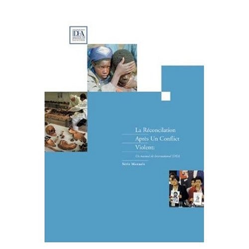 Reconciliation Apres UN Confli (International Idea Handbooks) Reconciliation Apres UN Confli (International Idea Handbooks)