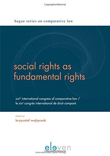 Social Rights as Fundamental Rights: XIXth International Congress of Comparative Law: xixth international congress of comparative law / le xixe ... comparé (Hague Series on Comparative Law) Social Rights as Fundamental Rights: XIXth International Congress of Comparative Law: xixth international congress of comparative law / le xixe ... comparé (Hague Series on Comparative Law)