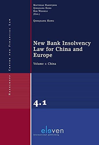 New Bank Insolvency Law for China and Europe: Volume 1: China: 2 (Hazelhoff centre for financial law)