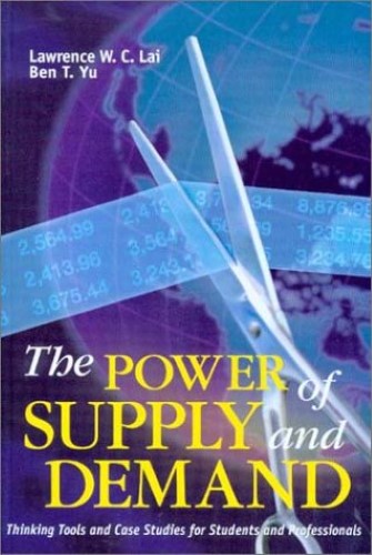 The Power of Demand and Supply: Thinking Tools and Applications for Students and Professionals: Thinking Tools and Case Studies for Students and Professionals