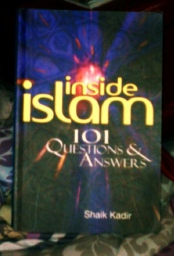 Inside Islam: 101 Questions and Answers