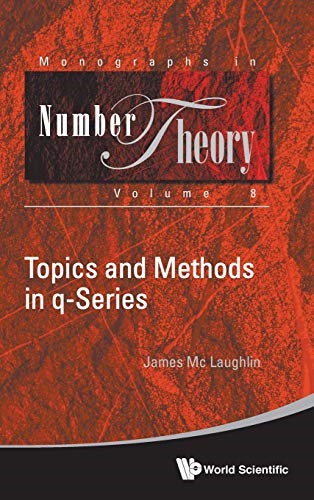 Topics and Methods in Q-Series (Monographs in Number Theory: Volume 8)