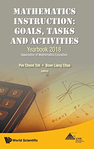 Mathematics Instruction: Goals, Tasks And Activities - Yearbook 2018, Association Of Mathematics Educators