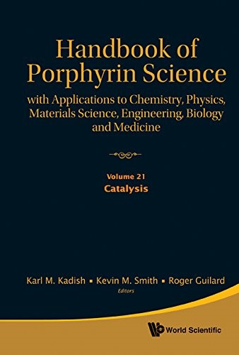 Handbook Of Porphyrin Science: With Applications To Chemistry, Physics, Materials Science, Engineering, Biology And Medicine - Volume 21: Catalysis: 5
