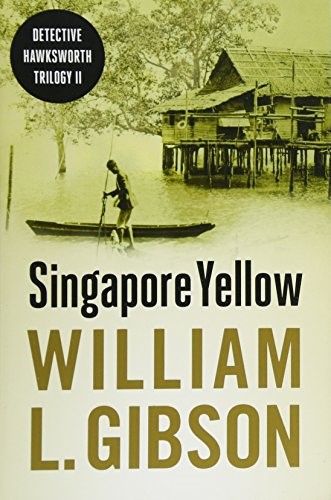Singapore Yellow (Detective Hawksworth Trilogy 2) Singapore Yellow (Detective Hawksworth Trilogy 2)
