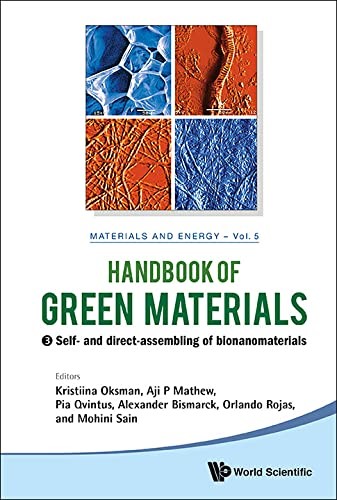 Handbook of Green Materials, Volume 5: Self- And Direct-Assembling of Bionanomaterials: 03 (Materials and Energy)